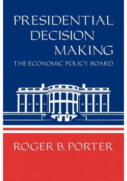 Presidential Decision Making