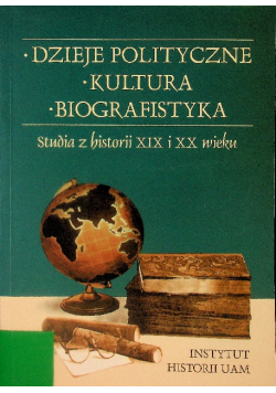 Dzieje polityczne kultura biografistyka