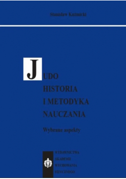 JUDO Historia i metodyka nauczania. Wybrane aspekty