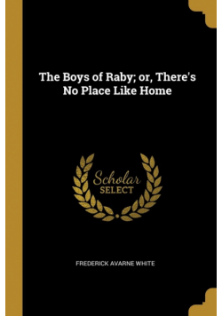 The Boys of Raby; or, There's No Place Like Home