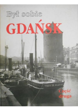 Był sobie Gdańsk Część druga