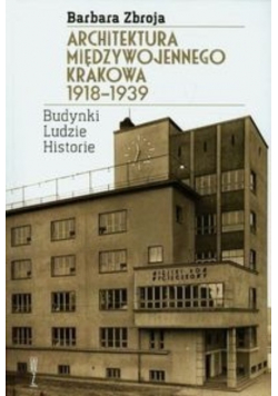 Architektura międzywojennego Krakowa 1918 - 1939