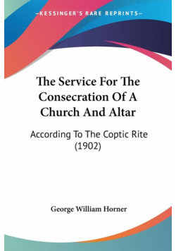 The Service For The Consecration Of A Church And Altar