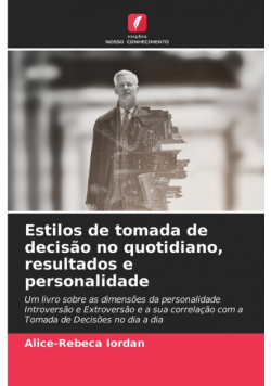 Estilos de tomada de decisão no quotidiano, resultados e personalidade