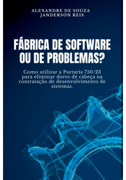 Fábrica De Software Ou De Problemas?