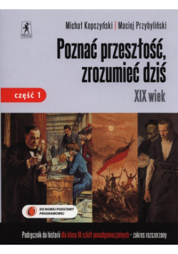 Poznać przeszłość zrozumieć dziś 3 XIX wiek Część 1 Zakres rozszerzony