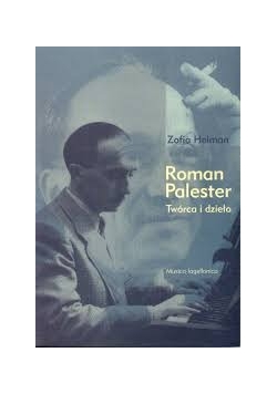 Roman Palester twórca i dzieło