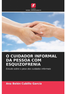O Cuidador Informal Da Pessoa Com Esquizofrenia