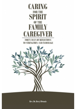 Caring for the Spirit of the Family Caregiver