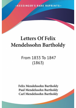 Letters Of Felix Mendelssohn Bartholdy
