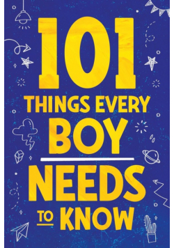 101 Things Every Boy Needs To Know