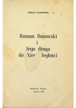 Roman Dmowski i jego droga do niepodległości