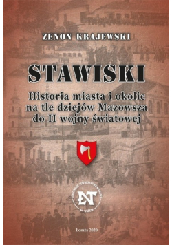 Stawiski Historia miasta i okolic na tle dziejów Mazowsza do II wojny