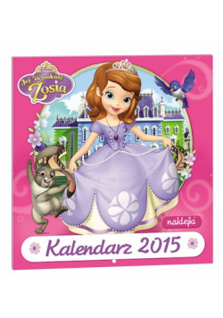 Kalendarz 2015 z naklejkami Jej Wysokość Zosia