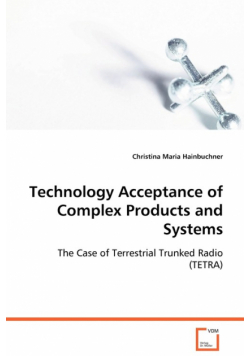Technology Acceptance of Complex Products and Systems