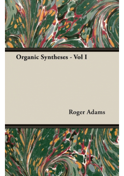 Organic Syntheses - Vol I