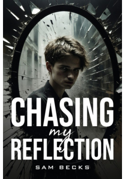 Chasing My Reflection