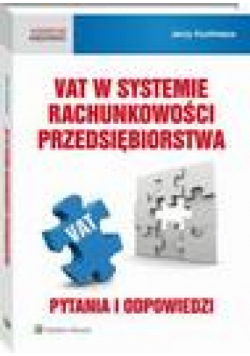 VAT w systemie rachunkowości przedsiębiorstwa. Pytania i odpowiedzi