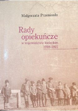Rady Opiekuńcze W Województwie Kieleckim 1918 1921