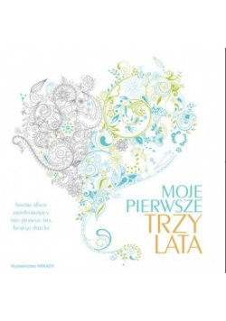 Moje pierwsze trzy lata