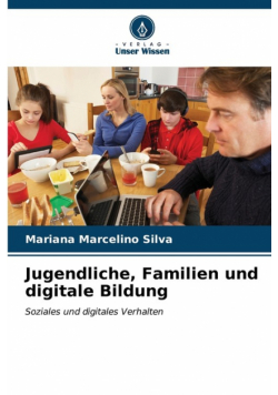Jugendliche, Familien und digitale Bildung