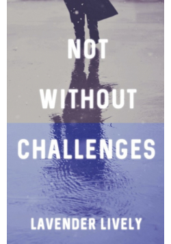 Not Without Challenges