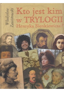 Kto jest kim w Trylogii Henryka Sienkiewicza
