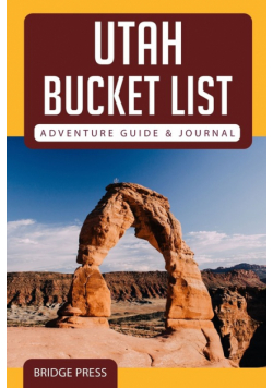 ﻿Utah Bucket List Adventure Guide & Journal