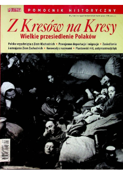 Polityka Pomocnik historyczny Nr 4 / 16 Z Kresów na Kresy Wielkie przesiedlenie Polaków