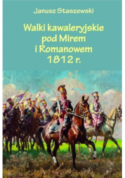 Walki kawaleryjskie pod Mirem i Romanowem 1812 r