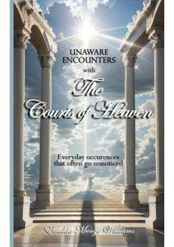 Unaware Encounters with the Courts of Heaven