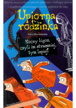 Nocny bigos czyli im straszniej tym lepiej