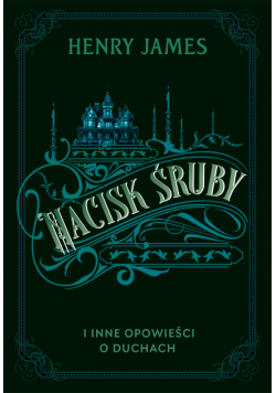 Nacisk śruby i inne opowieści o duchach
