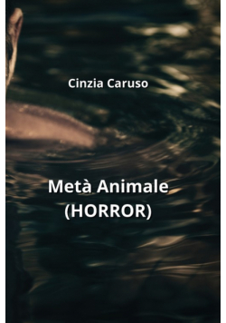 Metà Animale (HORROR)