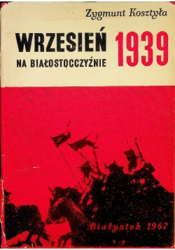 Wrzesień 1939 roku na Białostocczyźnie