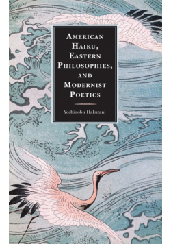American Haiku, Eastern Philosophies, and Modernist Poetics
