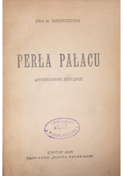 Perła Pałacu, 1913r.