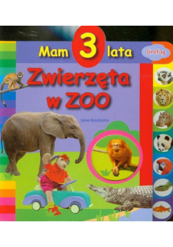 Mam 3 lata. Zwierzęta w ZOO