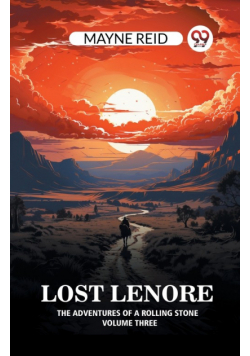 Lost Lenore The Adventures of a Rolling Stone Volume Three