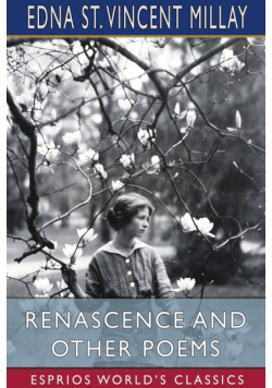 Renascence and Other Poems (Esprios Classics)