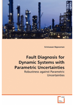 Fault Diagnosis for Dynamic Systems with Parametric Uncertainties - Robustness against Parametric Uncertainties