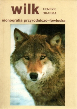 Wilk monografia przyrodniczo- łowiecka