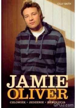 Jamie Oliver Człowiek Jedzenie Rewolucja