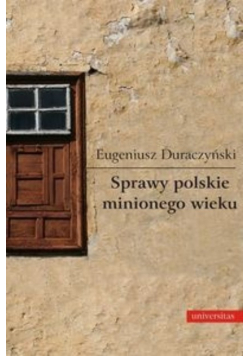 Sprawy polskie minionego wieku