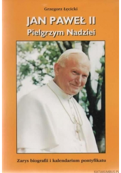 Jan Paweł II Pielgrzym nadzieI