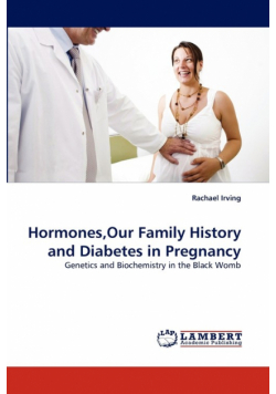 Hormones,Our Family History and Diabetes in Pregnancy