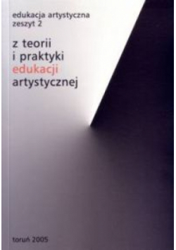 Z teorii i praktyki edukacji artystycznej t.2