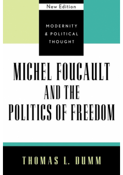 Michel Foucault and the Politics of Freedom, New Edition