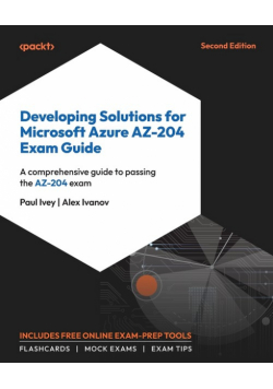 Developing Solutions for Microsoft Azure AZ-204 Exam Guide - Second Edition