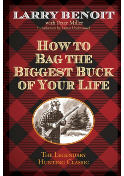 How to Bag the Biggest Buck of Your Life